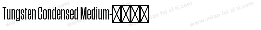 Tungsten Condensed Medium字体转换
